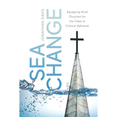 Sea Change: Equipping Rural Churches for the Tides of Cultural Upheaval