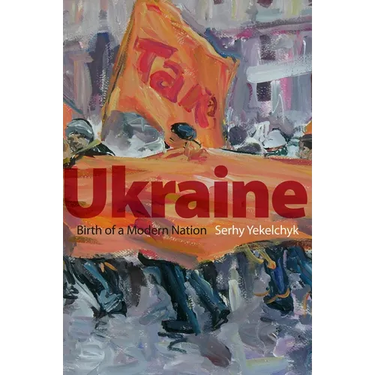 Ukraine: Birth of a Modern Nation