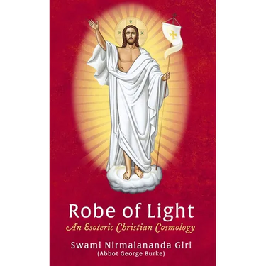 Robe of Light: An Esoteric Christian Cosmology
