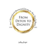 From Detox to Dignity: How I Attained and Maintained Sobriety for More Than 50 Years