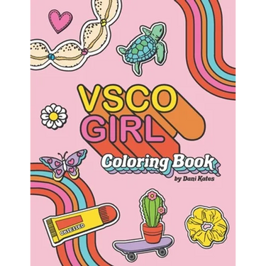 VSCO Girl Coloring Book: For Trendy, Confident Girls with Good Vibes Who Love Scrunchies and Want to Save the Turtles