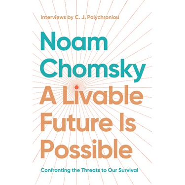 A Livable Future Is Possible: Confronting the Threats to Our Survival