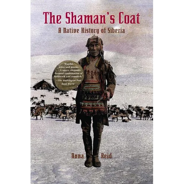 The Shaman's Coat: A Native History of Siberia