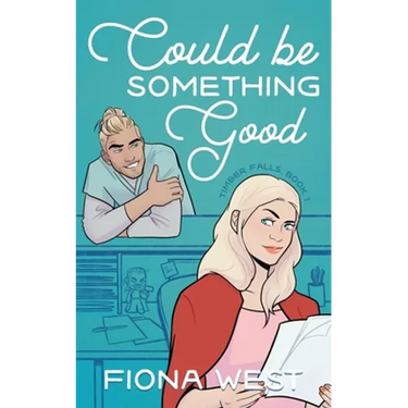 Could Be Something Good: A Small Town Romance