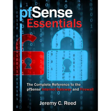 pfSense Essentials: The Complete Reference to the pfSense Internet Gateway and Firewall