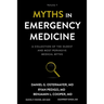 Myths in Emergency Medicine: Volume 1