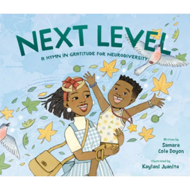 Next Level: A Hymn in Gratitude for Neurodiversity
