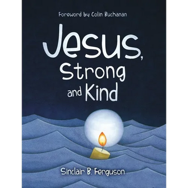Jesus, Strong and Kind