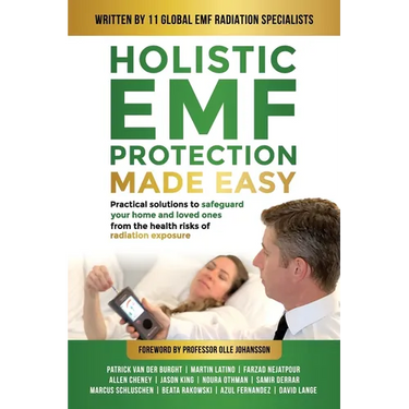 Holistic EMF Protection Made Easy: Practical Solutions to Safeguard Your Home and Loved Ones From The Health Risks of Radiation Exposure: Practical so