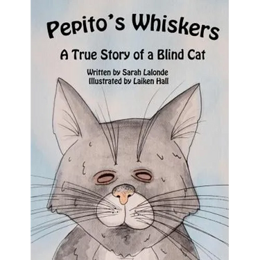 Pepito's Whiskers: A True Story of a Blind Cat