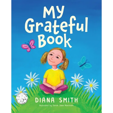My Grateful Book: Lessons of Gratitude for Young Hearts and Minds