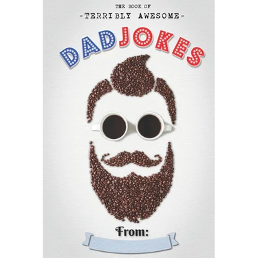 The Book Of Terribly Awesome Dad Jokes