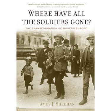 Where Have All the Soldiers Gone?: The Transformation of Modern Europe