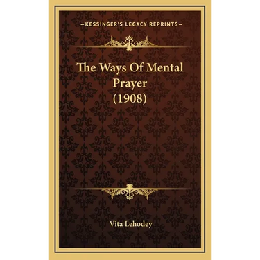 The Ways Of Mental Prayer (1908)