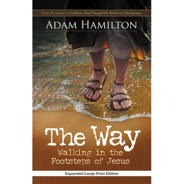 The Way, Expanded Paperback Edition: Walking in the Footsteps of Jesus
