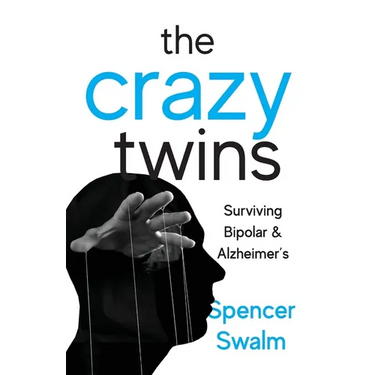 The Crazy Twins: Surviving Bipolar and Alzheimer's
