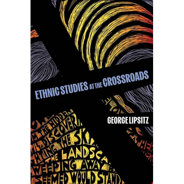 Ethnic Studies at the Crossroads: Volume 76