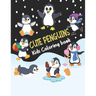 Cute Penguins Kids Coloring book: Big, simple and easy Funny cute penguins coloring book for kids, boys, girls and toddlers. Large pictures Children A
