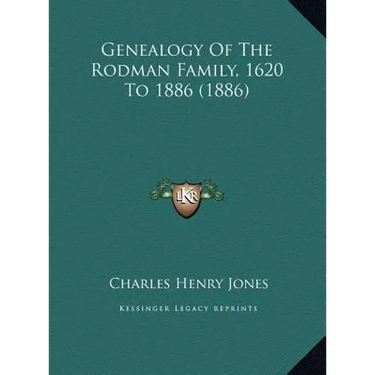 Genealogy Of The Rodman Family, 1620 To 1886 (1886)