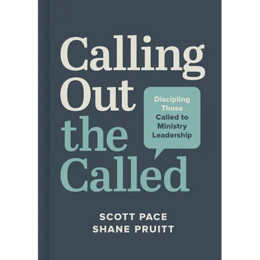 Calling Out the Called: Discipling Those Called to Ministry Leadership