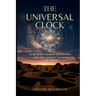 The Universal Clock: Star Maps, Sacred Geography, and the Ancient Alignments of Earth