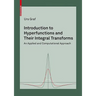 Introduction to Hyperfunctions and Their Integral Transforms: An Applied and Computational Approach