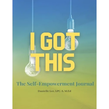 I Got This!: The Self-Empowerment Journal