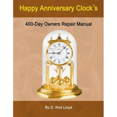 Happy Anniversary Clocks, 400-Day Owners Repair Manual