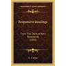 Responsive Readings: From The Old And New Testaments (1893)