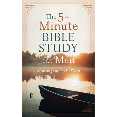 The 5-Minute Bible Study for Men: Mornings in God's Word