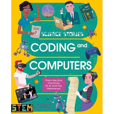 Science Stories: Coding and Computers: From the First Machines to AI and the Metaverse