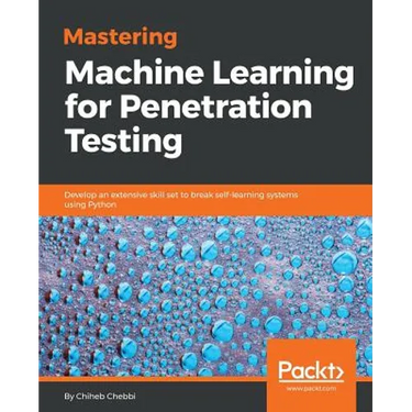 Mastering Machine Learning for Penetration Testing