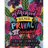 Motherhood Because Privacy Is Overrated: A Floral Adult Coloring Book Celebrating The Joys of Mom Life