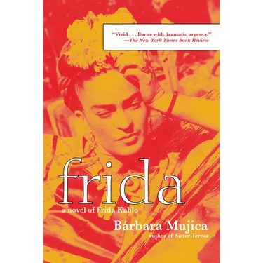 Frida: A Novel of Frida Kahlo