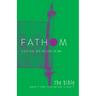 Fathom Bible Studies: The Bible Student Journal: Where It Came from and How to Read It: A Deep Dive Into the Story of God