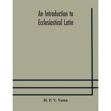 An Introduction To Ecclesiastical Latin