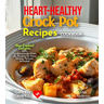 Heart-Healthy Crock Pot Recipes Cookbook: Slow-Cooked Delights - 100+ Cardiovascular-Friendly Recipes for Easy Dining, Pictures Included
