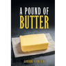A Pound of Butter