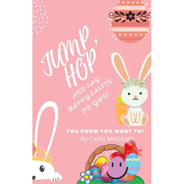Jump, Hop and Say Happy Easter To You! BOOK 17