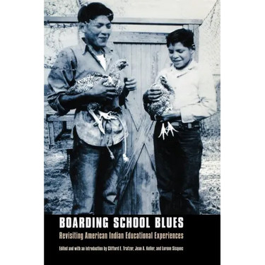 Boarding School Blues: Revisiting American Indian Educational Experiences