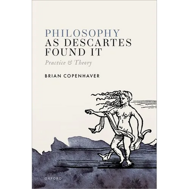 Philosophy as Descartes Found It: Practice and Theory
