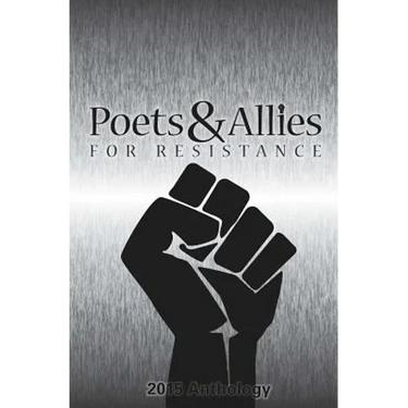 Poets & Allies for Resistance: 2015 Anthology