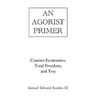 An Agorist Primer