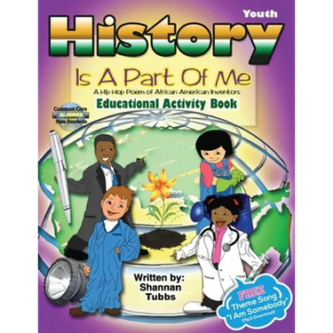 History Is a Part Of Me: (A Hip Hop Poem of African American Inventors)