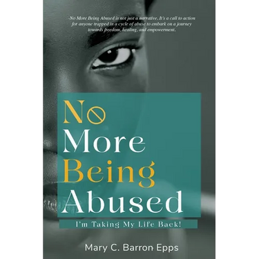 No More Being Abused: I'm Taking My Life Back!