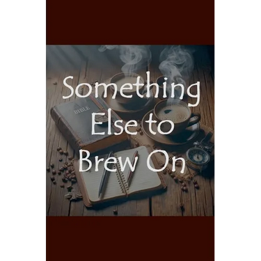 Something Else to Brew On