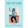 Fast Fat Flush: Fasting Is the Fountain of Youth