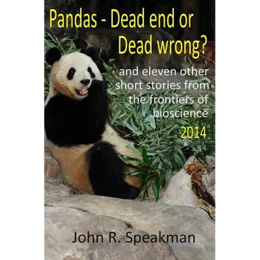 Pandas - dead end or dead wrong? and eleven other short stories from the frontiers of bioscience 2014