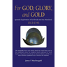 For God, Glory, and Gold: Spanish Exploration of La Florida and the Mainland: 1513-1543