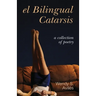 El Bilingual Catarsis